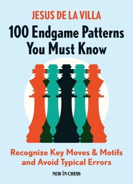 100 Endgame Patterns You Must Know: Recognize Key