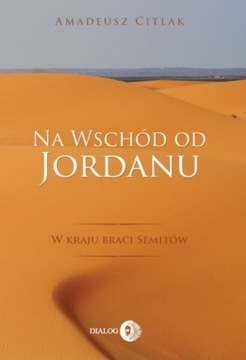 Na wschód od Jordanu ŚWIAT ARABSKI