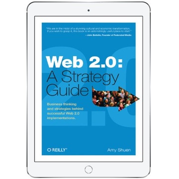 Web 2.0: A Strategy Guide. Business Thinking and