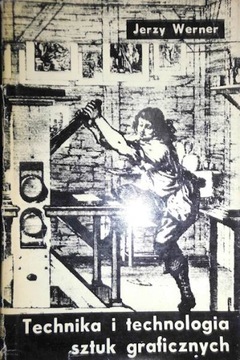Technika i technologia sztuk graficznych Jerzy Werner