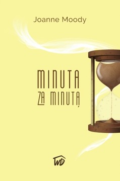 Minuta za minutą - Joanne Moody _______ OD WYDAWCY