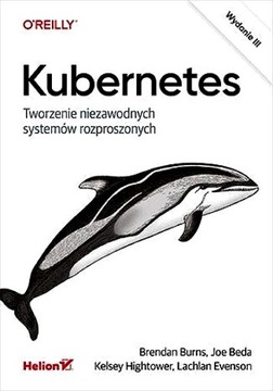 KUBERNETES. TWORZENIE NIEZAWODNYCH SYSTEMÓW...W.3