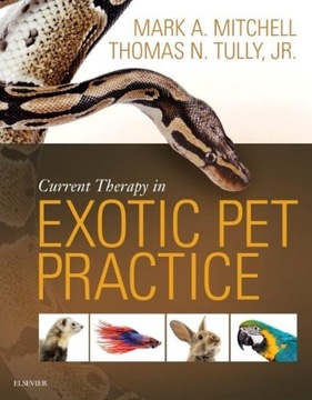 Current Therapy in Exotic Pet Practice MARK MITCHELL
