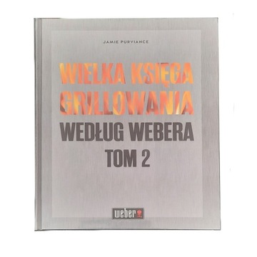 Wielka księga grillowania według Webera Tom 2