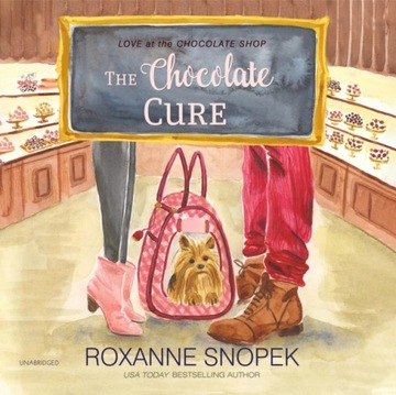 Chocolate Cure - Snopek, Roxanne AUDIOBOOK