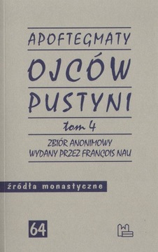 Apoftegmaty Ojców Pustyni Tom 4 Zbiór anonimowy ŹM 64 Tyniec