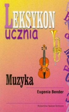 LEKSYKON UCZNIA MUZYKA Bender