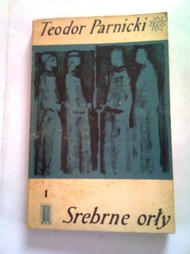 SREBRNE ORŁY - Teodor Parnicki