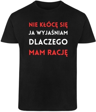 T-SHIRT MĘSKI PREZENT NIE KŁÓCĘ SIĘ ŚMIESZNA KOSZULKA CZARNA R-XS A507