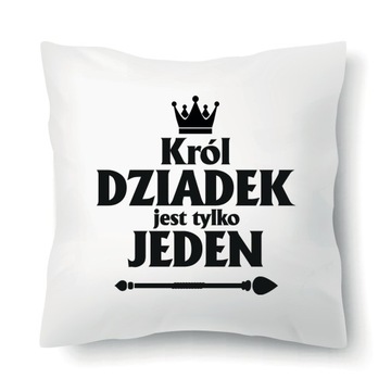 PODUSZKA 40x40 Prezent Król DZIADEK Wiele WZORÓW