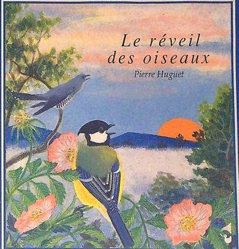 Pierre Huguet - Le Réveil Des Oiseaux ( BIRDS AWEKENING )