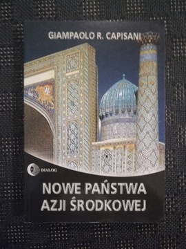 Nowe państwa Azji Środkowej Giampaolo R. Capisani