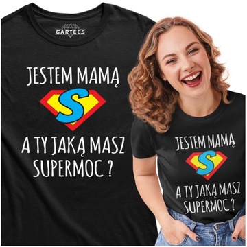 T-SHIRT DAMSKI JESTEM MAMĄ A JAKĄ TY MASZ SUPERMOC