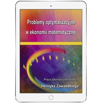 Problemy optymalizacyjne w ekonomii matematycznej