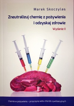 ZNEUTRALIZUJ CHEMIĘ Z POŻYWIENIA I ODZYSKAJ ZDROWIE - Marek Skoczylas