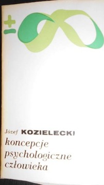 Koncepcje psychologiczne człowieka J. Kozielecki