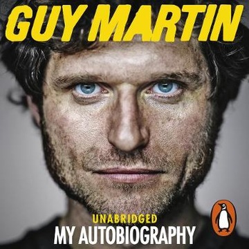 Guy Martin: My Autobiography - Martin, Guy