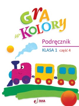 Gra W Kolory. Podręcznik Klasa 1, Część 4