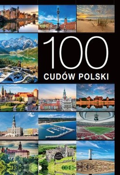 100 cudów Polski ALBUM Ilustracje Zdjęcia