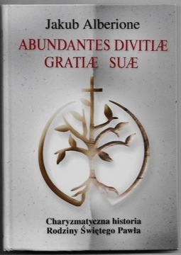 ABUNDANTES DIVITIAE GRATIAE SUAE CHARYZMATYCZNA HISTORIA RODZINY Św. PAWŁA