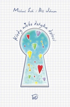 Kiedy niebo dotyka dzieci - Michael Seth, Bill Joh