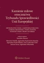 KAMIENIE MILOWE ORZECZNICTWA TRYBUNAŁU SPRAWIEDLIWOŚCI UNII EUROPEJSKIEJ