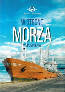 Borowski - W STRONĘ MORZA WSPOMNIENIA