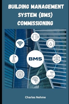 Building Management System (BMS) Commissioning Nehme, Charles
