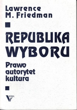 Republika wyboru Lawrence M. Friedman
