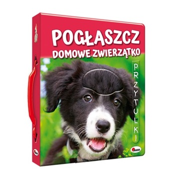 Książeczka sensoryczna Pogłaszcz Domowe Zwierzątko