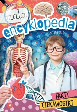 Mała encyklopedia MOJE CIAŁO NAGRODY SZKOLNE DZIEC
