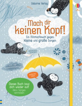 Mach dir keinen Kopf!: Ein Mitmachbuch gegen kleine und große Sorgen (2019)