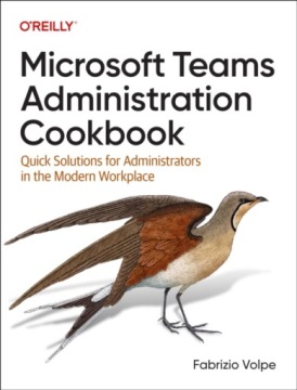 Microsoft Teams Administration Cookbook FABRIZIO VOLPE