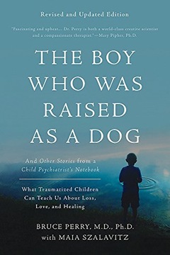 The Boy Who Was Raised as a Dog, 3rd Edition: And