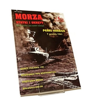 MORZA STATKI I OKRĘTY 6/01 PEARL HARBOR 7 GRUDNIA 1941