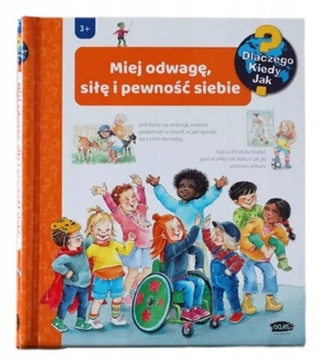 MIEJ ODWAGĘ SIŁĘ I PEWNOŚĆ SIEBIE Dlaczego kiedy jak ? wydawnictwo SAM