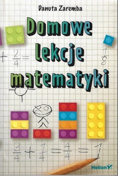 Domowe lekcje matematyki --- Danuta Zaremba - 2016