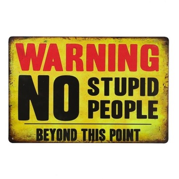 Tabliczka dekoracyjna metalowa NO STUPID PPL