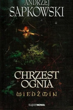 Wiedźmin 5 - Chrzest ognia - Sapkowski