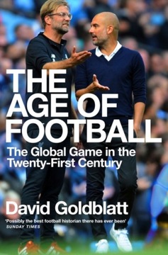 The Age of Football DAVID GOLDBLATT