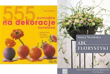 555 pomysłów na dekoracje + ABC florystyki