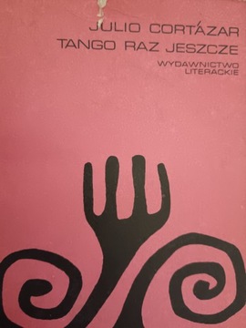 TANGO RAZ JESZCZE /CORTAZAR /iberoamerykańska