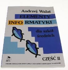 Elementy informatyki dla szkół średnich cz 2 A.Walat