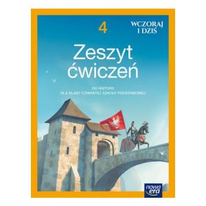 Historia Wczoraj i dziś 4 ćwiczenia Nowa Era