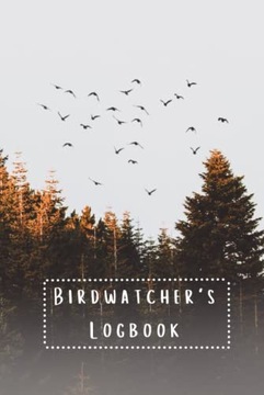 Kamedula, KelseyBirdwatcher's Logbook: A Journal & Logbook for Birdwatchers