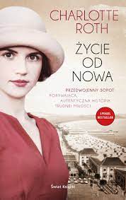 ŻYCIE OD NOWA - CHARLOTTE ROTH (NOWA)