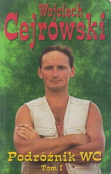 PODRÓŻNIK WC TOM 1 WOJCIECH CEJROWSKI