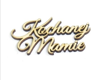 Napis ze sklejki Kochanej Mamie
