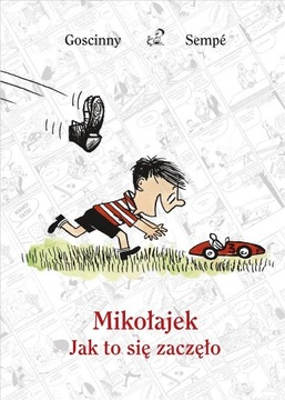 Mikołajek. Jak to się zaczęło Sempe Jean-Jacques, Goscinny Rene