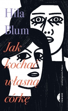 Jak kochać własną córkę - Hila Blum